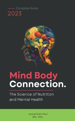 Mind Body connection - Aparaj Rudra Paul