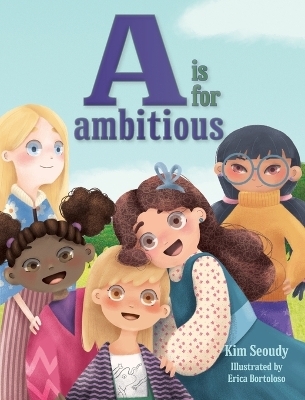 A is for Ambitious - Kim Seoudy