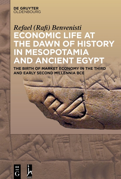 Economic Life at the Dawn of History in Mesopotamia and Ancient Egypt - Refael (Rafi) Benvenisti