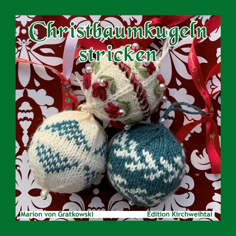 Christbaumkugeln stricken - Marion von Gratkowski