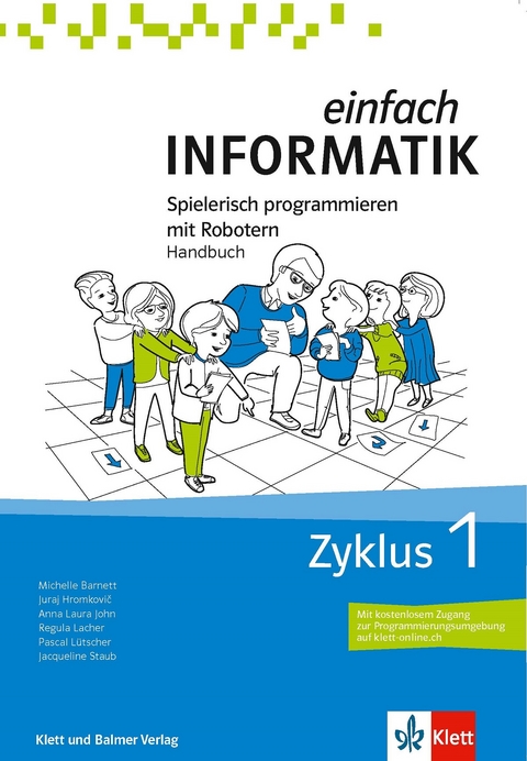 Einfach Informatik Zyklus 1 - Michelle Barnett, Juraj Hromkovič, Anna Laura John, Regula Lacher, Pascal Lütscher, Jacqueline Staub