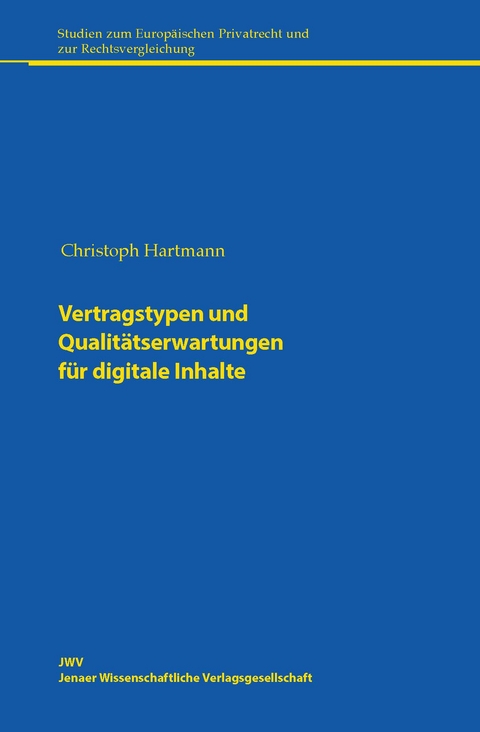 Vertragstypen und Qualitätserwartungen für digitale Inhalte - Christoph Hartmann