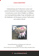 Untersuchung zum Vorkommen oviner und caniner kolostraler Polymorphkerniger Neutrophiler Granulozyten sowie deren Fähigkeit zur Bildung von Neutrophil Extracellular Traps als Reaktion auf die Inkubation mit Neospora caninum Tachyzoiten und anderen Stimuli - Lukas Demattio