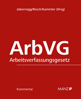 Kommentar zum Arbeitsverfassungsgesetz - Jabornegg, Peter; Resch, Reinhard; Kammler, Barbara