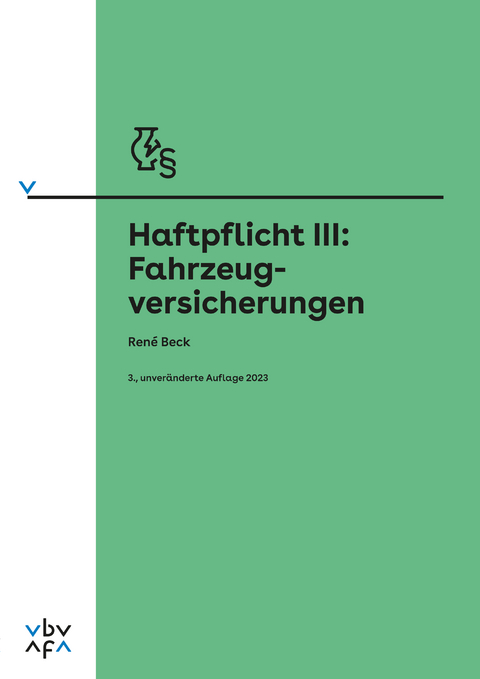 Haftpflicht III: Fahrzeugversicherungen - René Beck