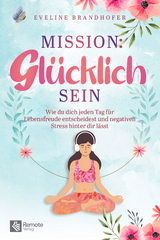 Mission: Glücklich sein - Eveline Brandhofer