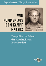 Wir kommen aus dem Kampf heraus - Ingrid Artus, Nadja Bennewitz