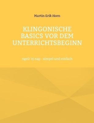 Klingonische Basics vor dem Unterrichtsbeginn - Martin Erik Horn