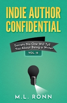 Indie Author Confidential 15 - M L Ronn