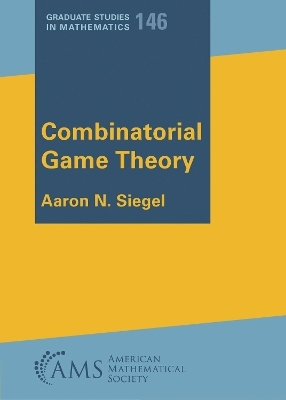 Combinatorial Game Theory - Aaron N. Siegel