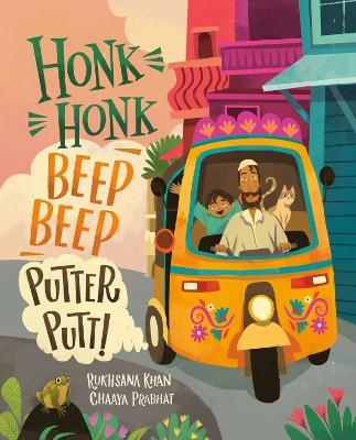 Honk Honk, Beep Beep, Putter Putt - Rukhsana Khan, Chaaya Prabhat