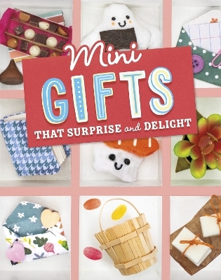 Mini Gifts that Surprise and Delight - Lauren Kukla