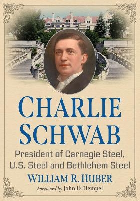 Charlie Schwab - William R. Huber