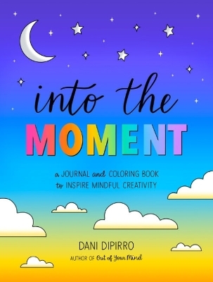 Into the Moment - Dani Dipirro