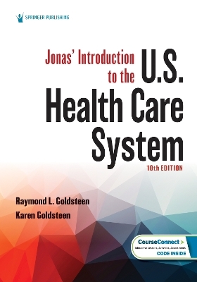 Jonas’ Introduction to the U.S. Health Care System - Raymond L. Goldsteen, Karen Goldsteen