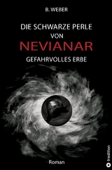 DIE SCHWARZE PERLE VON NEVIANAR - Eine spannend erzählte Heldenreise als Fantasy-Roman mit überraschenden Wendungen - B. Weber