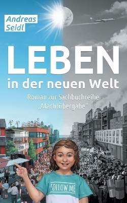 Leben in der neuen Welt - Andreas Seidl