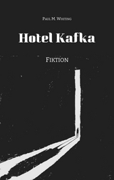 Hotel Kafka - Paul M. Whiting