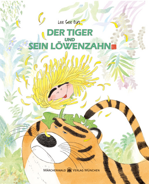 Der Tiger und sein Löwenzahn - Gee Eun Lee