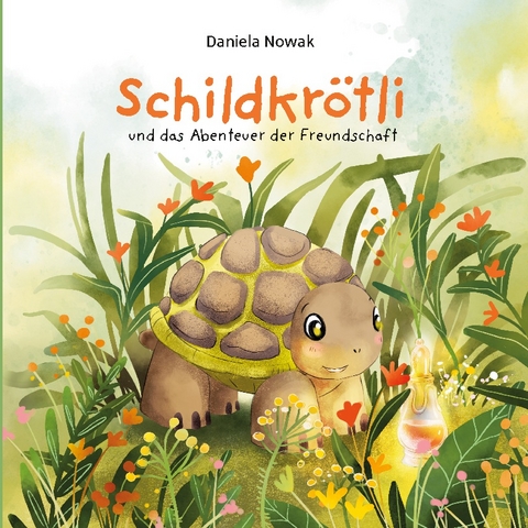 Schildkrötli und das Abenteuer der Freundschaft - Daniela Nowak