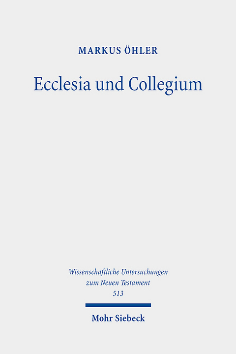 Ecclesia und Collegium - Markus Öhler