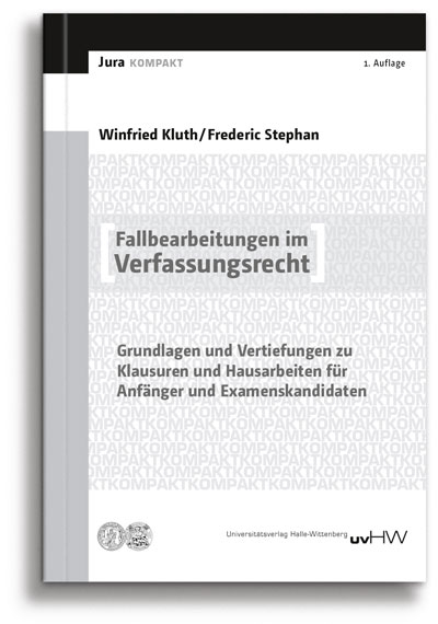 Fallbearbeitungen im Verfassungsrecht - Winfried Kluth, Frederic Stephan