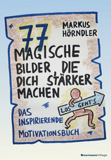 77 magische Bilder, die dich stärker machen - Markus Hörndler