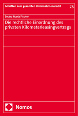 Die rechtliche Einordnung des privaten Kilometerleasingvertrags - Betina Maria Fischer