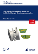 Experimentelle und simulative Analyse der Mischwirkung in Einschneckenextrudern - Michael Schadomsky