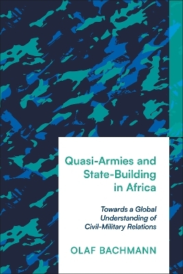 Quasi-Armies and State-Building in Africa - Olaf Bachmann