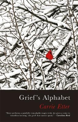 Grief's Alphabet - Carrie Etter