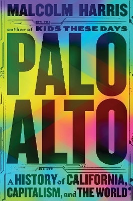 Palo Alto - Malcolm Harris