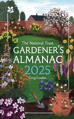 Gardener’s Almanac 2025 - Greg Loades,  National Trust Books