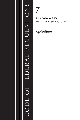 Code of Federal Regulations, Title 07 Agriculture 2000-End, Revised as of January 1, 2023 -  Office of The Federal Register (U.S.)