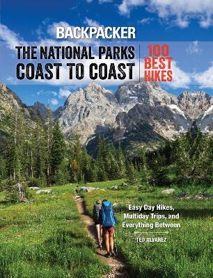 Backpacker The National Parks Coast to Coast - Backpacker magazine, Ted Alvarez