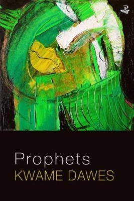 Prophets - Kwame Dawes