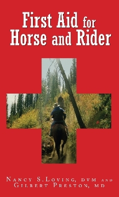 First Aid for Horse and Rider - Nancy S. Loving, Gilbert Preston