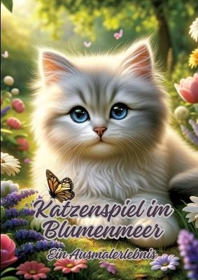 Katzenspiel im Blumenmeer - Diana Kluge