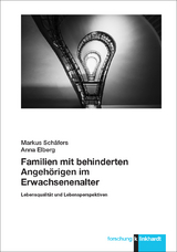 Familien mit behinderten Angehörigen im Erwachsenenalter - Markus Schäfers, Anna Elberg