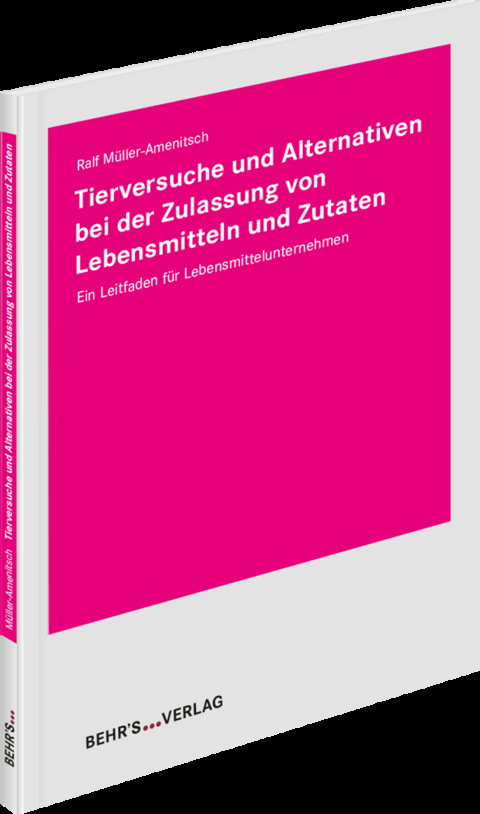 Tierversuche und Alternativen bei der Zulassung von Lebensmitteln und Zutaten - Ralf Müller-Amenitsch