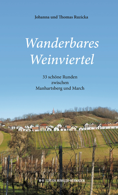 Wanderbares Weinviertel - Johanna Ruzicka, Thomas Ruzicka