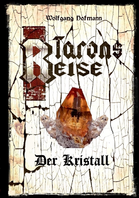 Tarons Reisen / Tarons Reise - Der Kristall - Wolfgang Hofmann