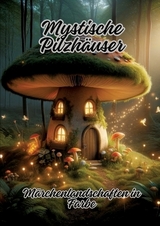 Mystische Pilzhäuser - Diana Kluge