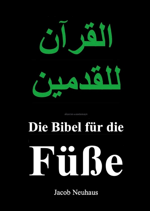 Die Bibel für die Füße - Jakob Neuhaus