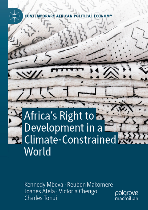 Africa’s Right to Development in a Climate-Constrained World - Kennedy Mbeva, Reuben Makomere, Joanes Atela, Victoria Chengo, Charles Tonui