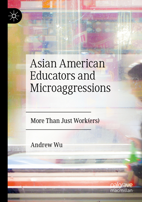 Asian American Educators and Microaggressions - Andrew Wu