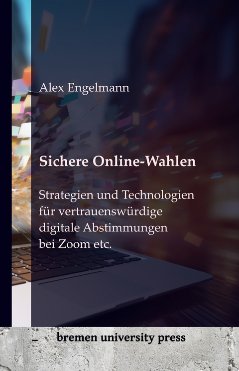 Sichere Online-Wahlen - Alex Engelmann