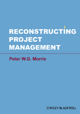 Reconstructing Project Management -  Peter W. G. Morris