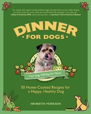 Dinner for Dogs - Henrietta Morrison