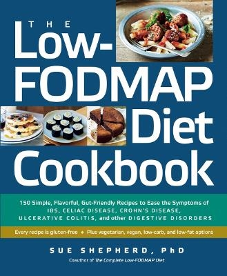 The Low-Fodmap Diet Cookbook - Sue Shepherd